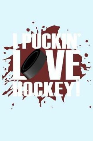 Cover of I Puckin Love Hockey