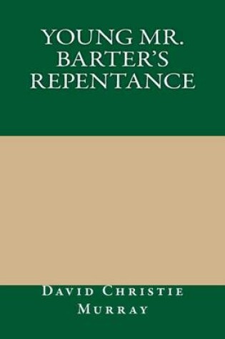 Cover of Young Mr. Barter's Repentance