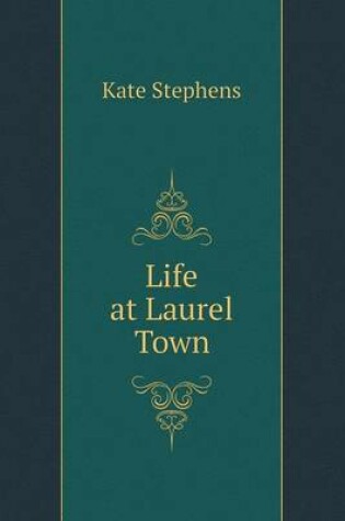 Cover of Life at Laurel Town
