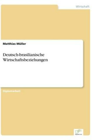 Cover of Deutsch-brasilianische Wirtschaftsbeziehungen