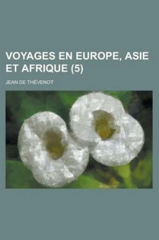 Cover of Voyages En Europe, Asie Et Afrique (5 )