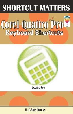 Book cover for Corel Quattro Pro Keybaord Shortcuts