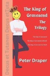 Book cover for The King of Gravesend - The Trilogy