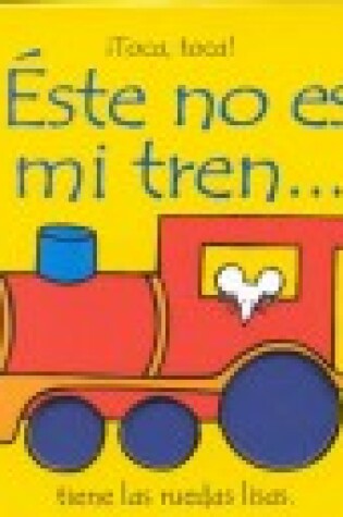 Cover of Este No Es Mi Tren