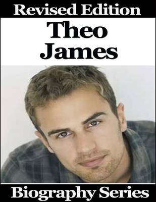 Book cover for Theo James - Biography Series