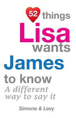 Book cover for 52 Things Lisa Wants James To Know