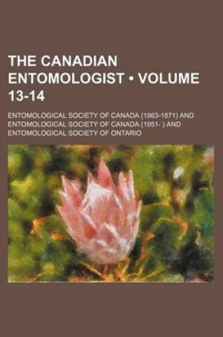 Cover of The Canadian Entomologist (Volume 13-14)