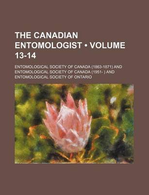 Book cover for The Canadian Entomologist (Volume 13-14)