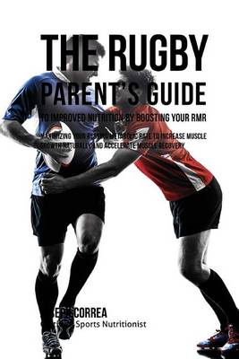 Book cover for The Rugby Parent's Guide to Improved Nutrition by Boosting Your RMR