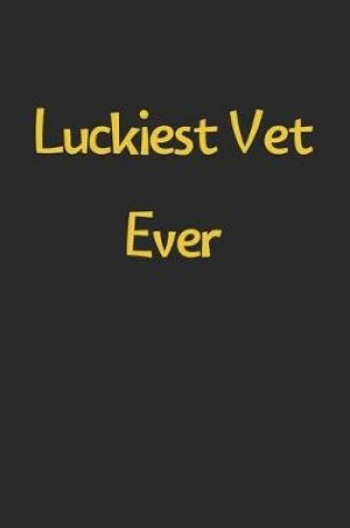 Cover of Luckiest Vet Ever