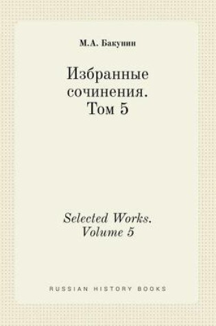 Cover of Selected Works. Volume 5