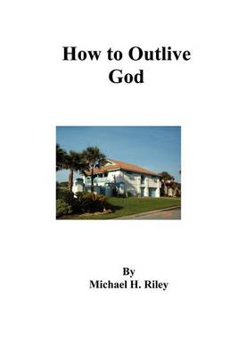 Cover of How To Outlive God