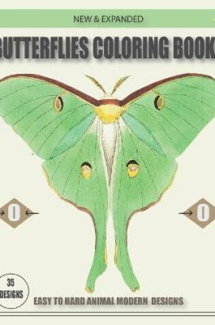 Cover of New & Expanded Butterflies Coloring Books 35 Designs Easy to Hard Animal Modern Designs