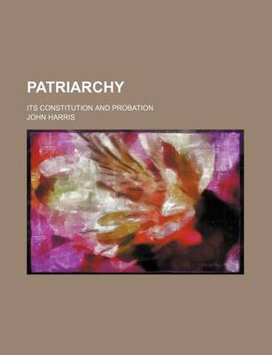 Book cover for Patriarchy; Its Constitution and Probation