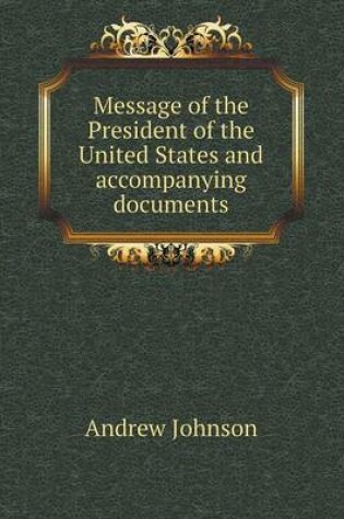 Cover of Message of the President of the United States and accompanying documents