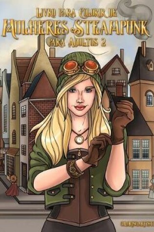 Cover of Livro para Colorir de Mulheres Steampunk para Adultos 2