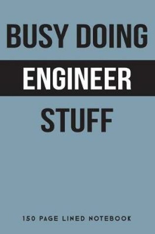 Cover of Busy Doing Engineer Stuff