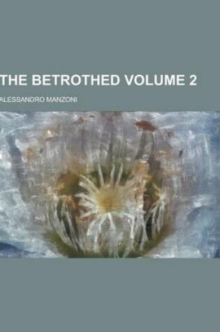 Cover of The Betrothed Volume 2