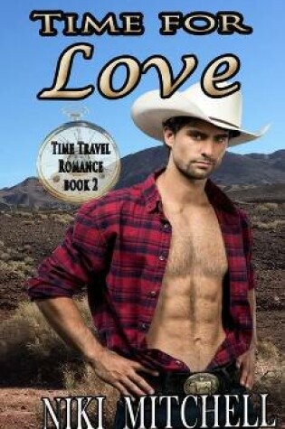 Cover of Time for Love (Western Time Travel Romance) LARGE PRINT