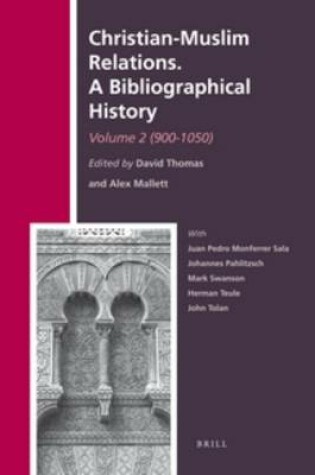 Cover of Christian-Muslim Relations. A Bibliographical History. Volume 2 (900-1050)