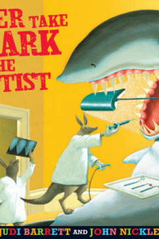 Cover of Never Take a Shark to the Dentist