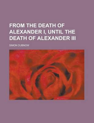 Book cover for From the Death of Alexander I, Until the Death of Alexander III