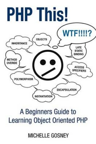 Cover of PHP This! a Beginners Guide to Learning Object Oriented PHP