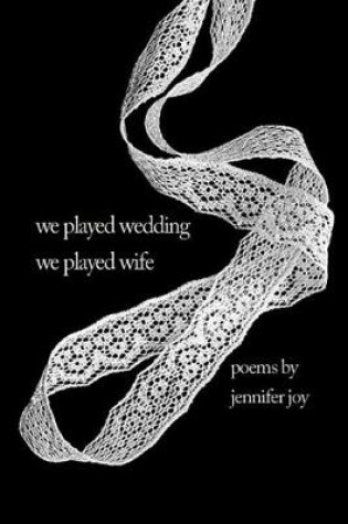 Cover of We Played Wedding, We Played Wife