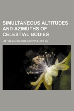 Cover of Simultaneous Altitudes and Azimuths of Celestial Bodies