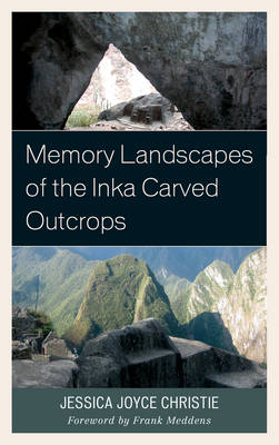 Book cover for Memory Landscapes of the Inka Carved Outcrops