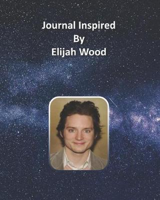 Book cover for Journal Inspired by Elijah Wood