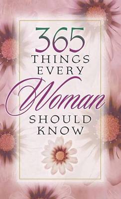 Book cover for 365 Things Every Woman Should Know