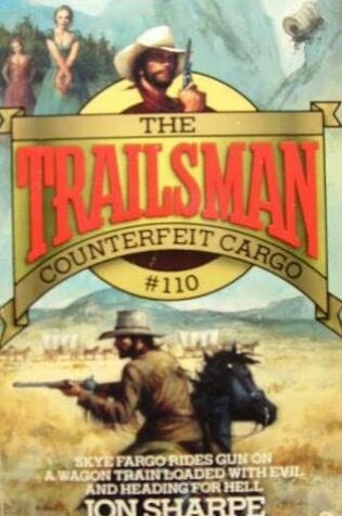 Cover of Sharpe Jon : Trailsman 110: Counterfeit Cargo