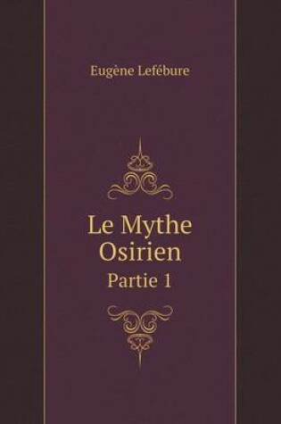 Cover of Le Mythe Osirien Partie 1