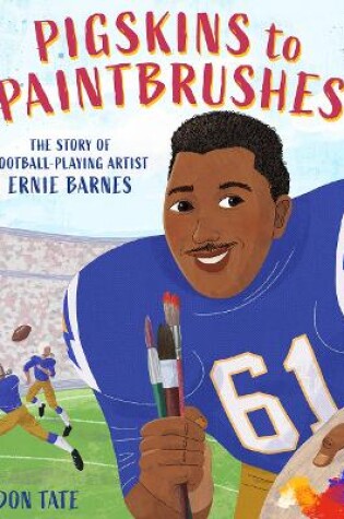 Cover of Pigskins to Paintbrushes