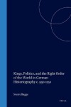 Book cover for Kings, Politics, and the Right Order of the World in German Historiography c. 950-1150