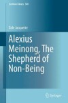 Book cover for Alexius Meinong, The Shepherd of Non-Being