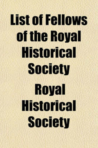 Cover of List of Fellows of the Royal Historical Society