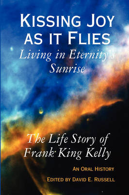 Book cover for Kissing Joy as it Flies - Living in Eternity's Sunrise