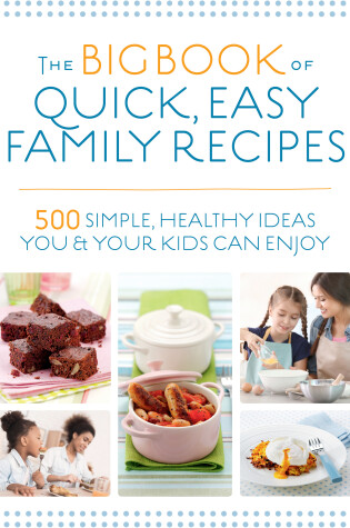 Cover of The Big Book of Quick, Easy Family Recipes