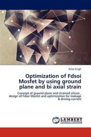 Cover of Optimization of Fdsoi Mosfet by Using Ground Plane and Bi Axial Strain
