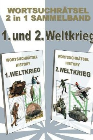 Cover of WORTSUCHRÄTSEL 2 in 1 SAMMELBAND 1. und 2. WELTKRIEG