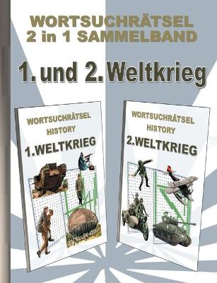 Book cover for WORTSUCHRÄTSEL 2 in 1 SAMMELBAND 1. und 2. WELTKRIEG