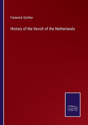 Book cover for History of the Revolt of the Netherlands