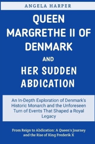 Cover of Queen Margrethe II of Denmark and Her Sudden Abdication