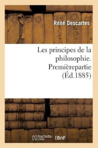 Cover of Les Principes de la Philosophie. Premierepartie (Ed.1885)