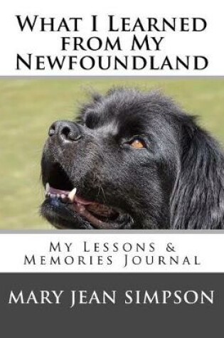 Cover of What I Learned from My Newfoundland