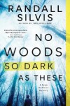 Book cover for No Woods So Dark as These