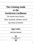 Book cover for The Cruising Guide to the North West Caribbean