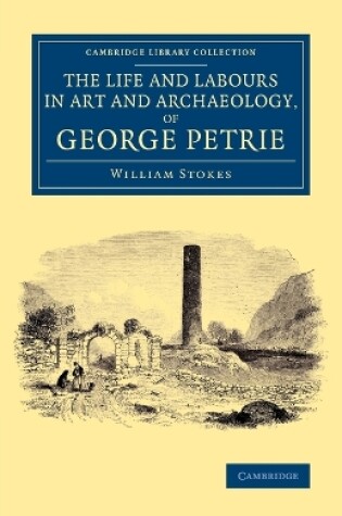 Cover of The Life and Labours in Art and Archaeology, of George Petrie